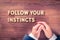 Follow your business instincts