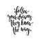 Follow your dreams they know the way. Inspirational and Motivational Quotes. Hand Brush Lettering And Typography Design Art, Your