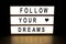 Follow your dreams light box sign board