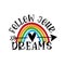 Follow Your Dreams- motivational text with rainbow and arrow symbol