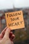 Follow your heart