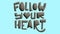 Follow your heart beautiful black text design