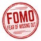 FOMO  Fear of missing out grunge rubber stamp
