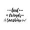 Food, friends, sunshine - hand drawn lettering quote on the white background. Fun brush ink inscription for