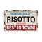 Food rusted metal sign Authentic, Delicious Risotto premium quality best in town written inside, vector illustration