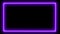 Footage. The frame. The neon purple line forms a frame on the black background and disappears.