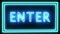 Footage. The word `Enter` in a light blue double frame appears on a black background and disappears. Made in neon style.