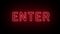 Footage. The word `enter`. A neon red line forms an enter on a black background and disappears.