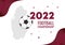 Football Tournament world Cup 2022 with Qatar flag. Background Design Template with burgundy color