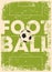 Football typographic vintage grunge style poster. Retro vector illustration.