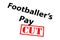 Footballers Pay CUT