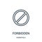 forbidden icon vector from essentials collection. Thin line forbidden outline icon vector illustration. Linear symbol for use on