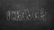 Forever text written on black chalkboard