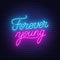 Forever young neon text. Motivational quote lettering.