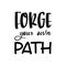 forge your own path black letter quote