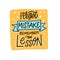 Forget mistake remember the lesson. Hand drawn colorful lettering quote. Vector illustration.