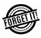 Forget It rubber stamp