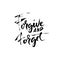 Forgive and forget. Hand drawn dry brush lettering. Ink illustration. Modern calligraphy phrase. Vector illustration.