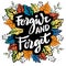 Forgive and forget hand drawn lettering
