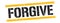 FORGIVE text on black yellow vintage lines stamp