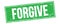 FORGIVE text on green grungy rectangle stamp
