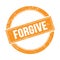 FORGIVE text on orange grungy round stamp