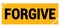 FORGIVE text on yellow-black grungy stamp sign