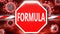 Formula and Covid-19, symbolized by a stop sign with word Formula and viruses to picture that Formula is related to the future of