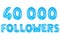 Forty thousand followers, blue color
