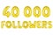 Forty thousand followers, gold color