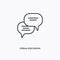 Forum discussion outline icon. Simple linear element illustration. Isolated line Forum discussion icon on white background. Thin