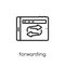Forwarding icon. Trendy modern flat linear vector Forwarding icon on white background from thin line web hosting collection