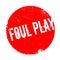Foul Play rubber stamp