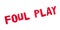 Foul Play rubber stamp