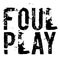 Foul Play stamp typographic stamp