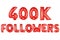 Four hundred thousand followers, red color