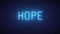 That four letter word that keeps us going. 4k video footage of the word hope flickering in blue neon lighting.