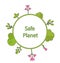 Frame form circle green earth plant flower cry safe planet