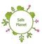 Frame form circle green earth plant flower cry safe planet