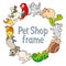 Frame Pet shop, types of pets