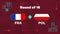 France poland playoff round of 16 match Football 2022. 2022 World Football championship match versus teams intro sport background