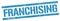 FRANCHISING text on blue grungy rectangle stamp