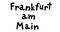 `Frankfurt am Main` hand drawn vector lettering in German, it`s German name of Frankfurt am Main.