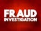 Fraud Investigation text quote, concept background