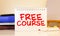 FREE COURSE. Word writing text Free Course. Business concept