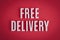 Free Delivery sign lettering word on red