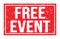 FREE EVENT, words on red rectangle stamp sign