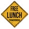 Free lunch tomorrow vintage rusty metal sign