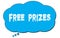 FREE  PRIZES text written on a blue thought bubble