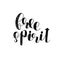 Free spirit. Brush lettering.